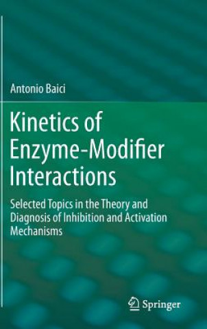 Knjiga Kinetics of Enzyme-Modifier Interactions Antonio Baici