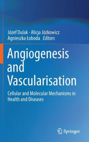 Carte Angiogenesis and Vascularisation Jozef Dulak