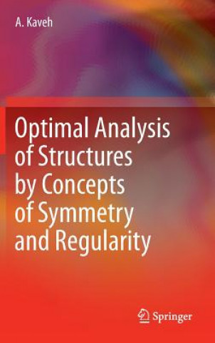 Kniha Optimal Analysis of Structures by Concepts of Symmetry and Regularity Ali Kaveh