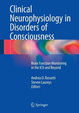 Könyv Clinical Neurophysiology in Disorders of Consciousness Andrea O. Rossetti