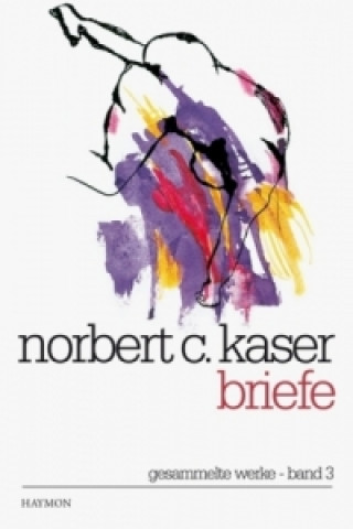 Könyv Briefe Norbert C. Kaser