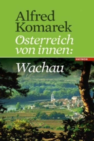Könyv Österreich von innen: Wachau Alfred Komarek