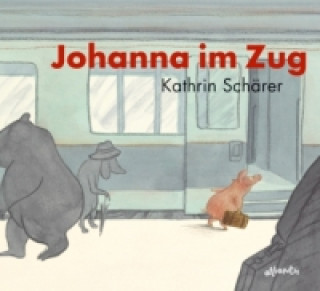 Könyv Johanna im Zug Kathrin Schärer