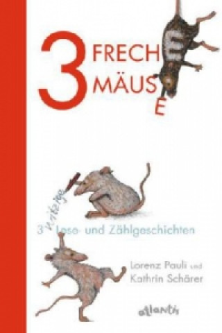 Książka 3 freche Mäuse - 3 witzige Lese- und Zählgeschichten; . Lorenz Pauli