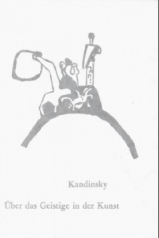 Kniha Über das Geistige in der Kunst Wassily Kandinsky