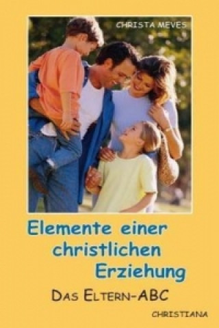 Kniha Elemente einer christlichen Erziehung Christa Meves