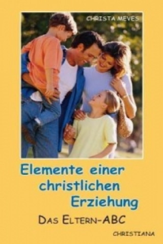 Buch Elemente einer christlichen Erziehung Christa Meves