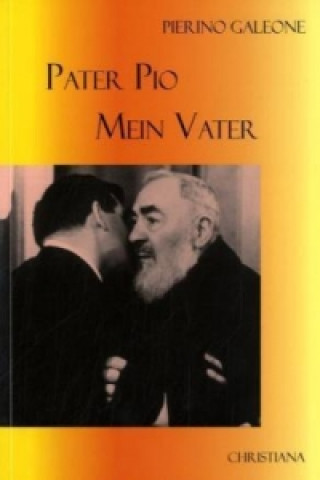 Kniha Pater Pio - mein Vater Pierino Galeone
