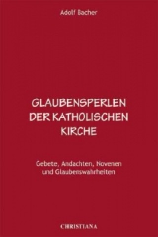 Kniha Glaubensperlen der katholischen Kirche Adolf Bacher