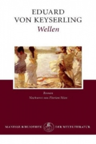 Kniha Wellen Eduard Graf von Keyserling