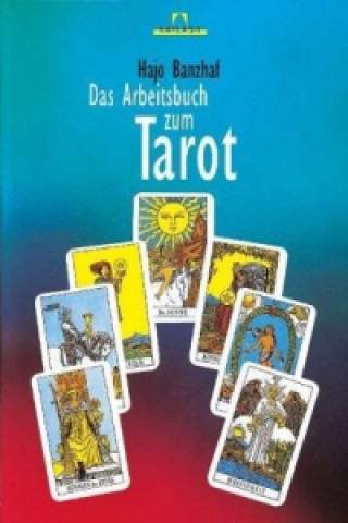 Kniha Das Arbeitsbuch zum Tarot Hajo Banzhaf