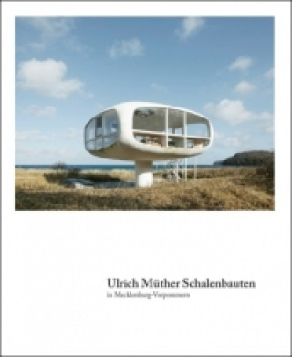 Książka Ulrich Müther. Schalenbauten in Mecklenburg-Vorpommern Rahel Lämmler