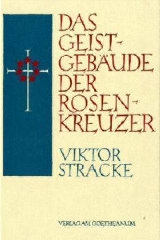 Kniha Das Geistgebäude der Rosenkreuzer Viktor Stracke