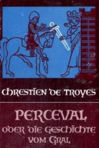 Könyv Perceval oder Die Geschichte vom Gral hrétien de Troyes