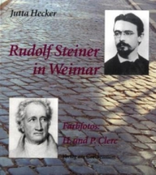 Könyv Rudolf Steiner in Weimar Jutta Hecker