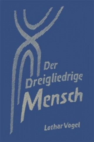 Книга Der Dreigliedrige Mensch Lothar Vogel