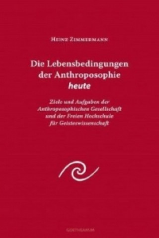 Carte Die Lebensbedingungen der Anthroposophie heute Heinz Zimmermann