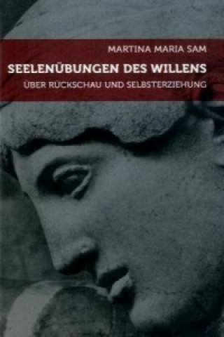 Könyv Seelenübungen des Willens Martina M. Sam