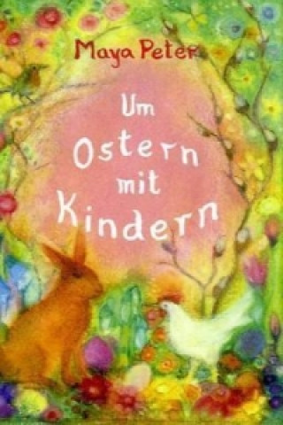 Книга Um Ostern mit Kindern Maya Peter