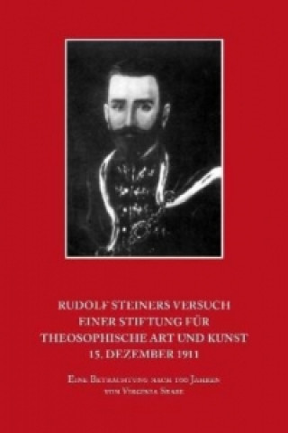 Kniha Rudolf Steiners Versuch einer Stiftung für theosophische Art und Kunst 15. Dezember 1911 Virginia Sease