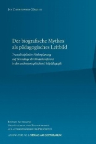 Könyv Der biografische Mythos als pädagogisches Leitbild Jan Chr. Göschel