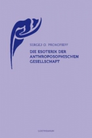 Livre Die Esoterik der Anthroposophischen Gesellschaft Sergej O. Prokofieff