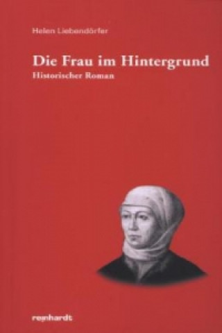 Kniha Die Frau im Hintergrund Helen Liebendörfer