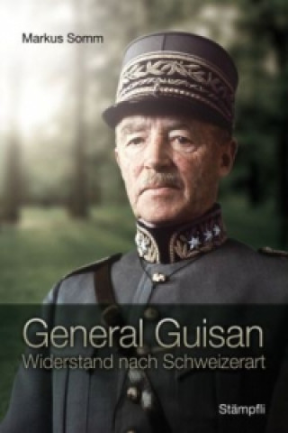 Kniha General Guisan Markus Somm