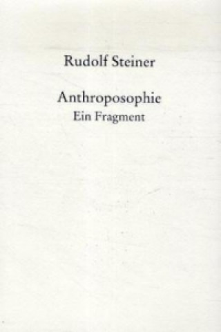 Könyv Anthroposophie, Ein Fragment Rudolf Steiner