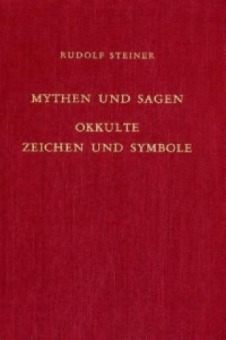 Carte Mythen und Sagen - Okkulte Zeichen und Symbole Rudolf Steiner