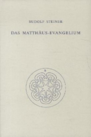 Könyv Das Matthäus-Evangelium Rudolf Steiner