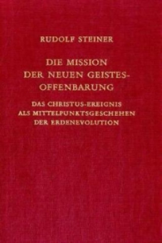 Carte Die Mission der neuen Geistesoffenbarung Rudolf Steiner