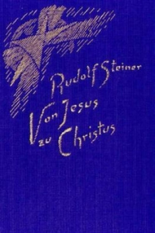 Kniha Von Jesus zu Christus Rudolf Steiner