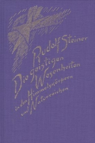 Buch Die geistigen Wesenheiten in den Himmelskörpern und Naturreichen Rudolf Steiner