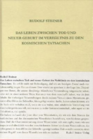 Könyv Das Leben zwischen dem Tode und der neuen Geburt im Verhältnis zu den kosmischen Tatsachen Rudolf Steiner