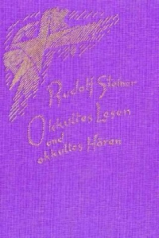 Kniha Okkultes Lesen und okkultes Hören Rudolf Steiner