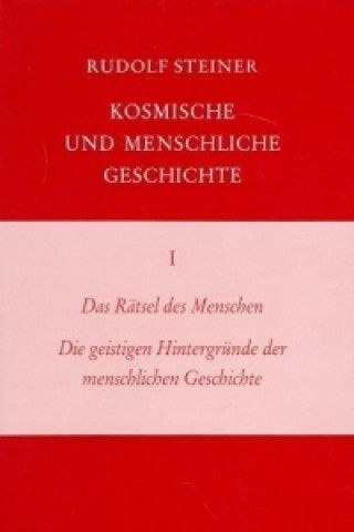 Carte Das Rätsel des Menschen. Die geistigen Hintergründe der menschlichen Geschichte Rudolf Steiner
