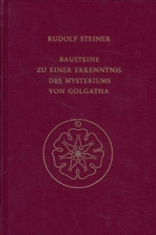 Buch Bausteine zu einer Erkenntnis des Mysteriums von Golgatha Rudolf Steiner