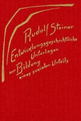 Kniha Entwicklungsgeschichtliche Unterlagen zur Bildung eines sozialen Urteils Rudolf Steiner