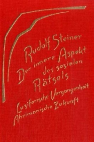 Carte Der innere Aspekt des sozialen Rätsels Rudolf Steiner