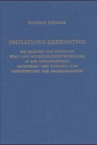Könyv Initiations-Erkenntnis Rudolf Steiner