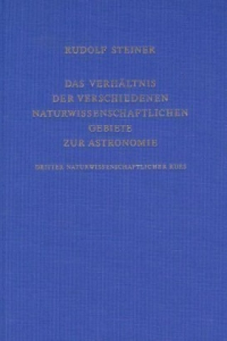 Книга Das Verhältnis der verschiedenen naturwissenschaftlichen Gebiete zur Astronomie Rudolf Steiner