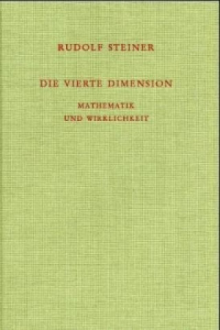 Könyv Die vierte Dimension Rudolf Steiner