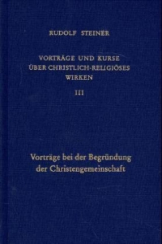 Libro Vorträge bei der Begründung der Christengemeinschaft Rudolf Steiner