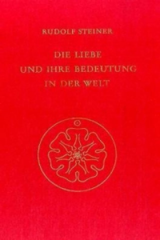 Book Die Liebe und ihre Bedeutung in der Welt Rudolf Steiner