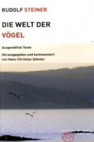 Kniha Die Welt der Vögel Rudolf Steiner
