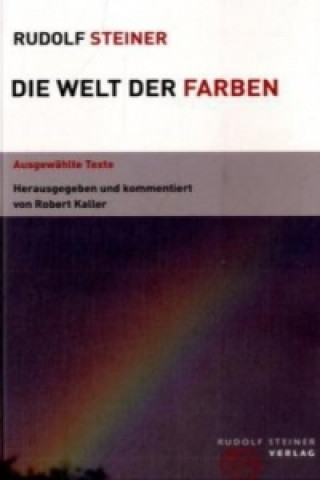 Kniha Die Welt der Farben Rudolf Steiner