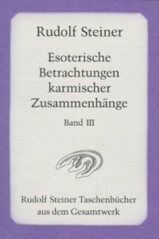 Carte Esoterische Betrachtungen karmischer Zusammenhänge. Tl.3 Rudolf Steiner