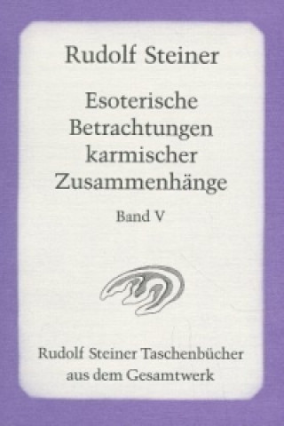 Carte Esoterische Betrachtungen karmischer Zusammenhänge. Tl.5 Rudolf Steiner