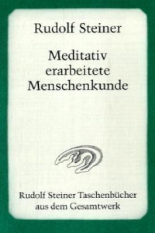 Kniha Meditativ erarbeitete Menschenkunde Rudolf Steiner